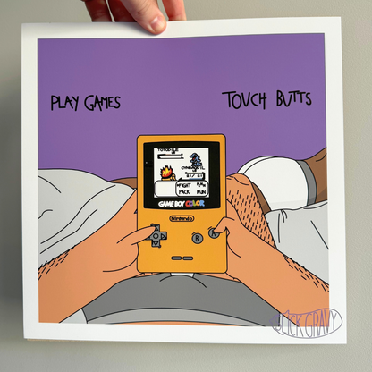 Play Games, Touch Butts [12" Square Print]