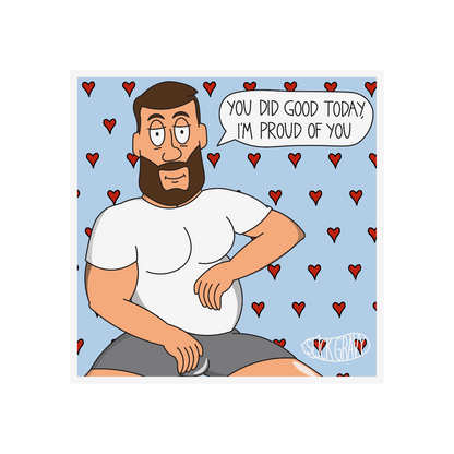 You Did Good [12" Square Print]
