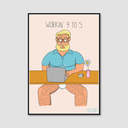 A framed art print with a white border on a light peach background. The print shows a cartoon man with blond hair and a beard sitting at a desk with a laptop, wearing only a blue shirt, with the text 'WORKIN' 9 TO 5' above him.