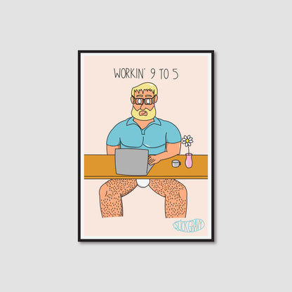 A framed art print with a white border on a light peach background. The print shows a cartoon man with blond hair and a beard sitting at a desk with a laptop, wearing only a blue shirt, with the text 'WORKIN' 9 TO 5' above him.